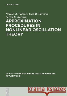 Approximation Procedures in Nonlinear Oscillation Theory  9783110141320 Walter de Gruyter & Co