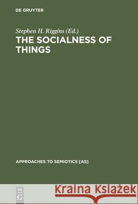 The Socialness of Things Riggins, Stephen H. 9783110141337