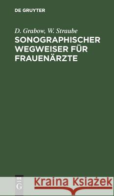 Sonographischer Wegweiser Für Frauenärzte Grabow, D. 9783110141597