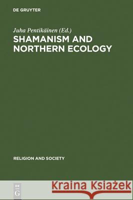Shamanism and Northern Ecology  9783110141863 Walter de Gruyter & Co