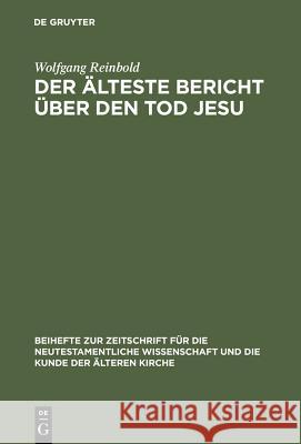 Der älteste Bericht über den Tod Jesu Reinbold, Wolfgang 9783110141986 Walter de Gruyter