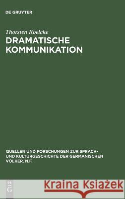 Dramatische Kommunikation Roelcke, Thorsten 9783110142464 De Gruyter