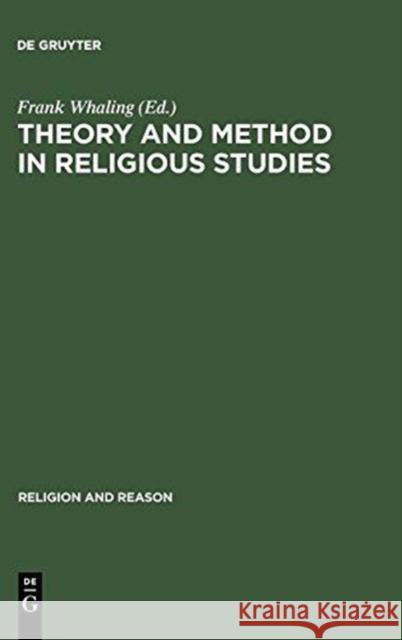 Theory and Method in Religious Studies Whaling, Frank 9783110142549