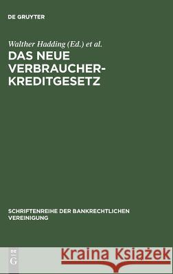 Das neue Verbraucherkreditgesetz Hadding, Walther 9783110142662