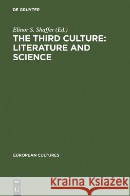 The Third Culture: Literature and Science Elinor S. Shaffer 9783110142921 Walter de Gruyter