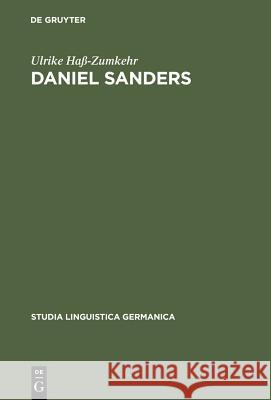 Daniel Sanders: Aufgeklärte Germanistik Im 19. Jahrhundert Haß-Zumkehr, Ulrike 9783110143317 De Gruyter