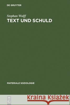 Text Und Schuld: Die Rhetorik Psychiatrischer Gerichtsgutachten Stephan Wolff 9783110143423