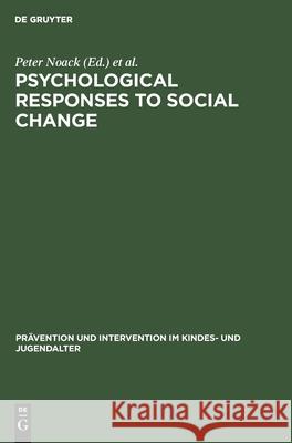 Psychological Responses to Social Change Noack, Peter 9783110143430