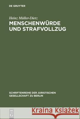 Menschenwürde und Strafvollzug Müller-Dietz, Heinz 9783110143485