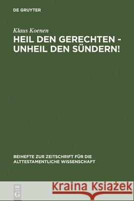 Heil den Gerechten - Unheil den Sündern! Klaus Koenen 9783110143768