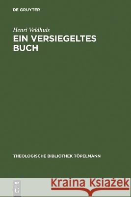 Ein Versiegeltes Buch: Der Naturbegriff in Der Theologie J. G. Hamanns (1730-1788) Veldhuis, Henri 9783110144437 Walter de Gruyter