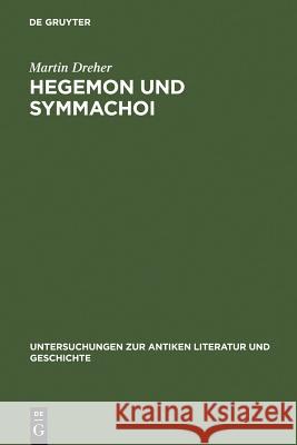 Hegemon Und Symmachoi Dreher, Martin 9783110144444 Walter de Gruyter