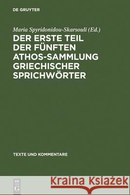 Der erste Teil der fünften Athos-Sammlung griechischer Sprichwörter Spyridonidou-Skarsouli, Maria 9783110144567 Walter de Gruyter