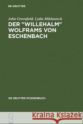 Der Willehalm Wolframs von Eschenbach Greenfield, John 9783110144796