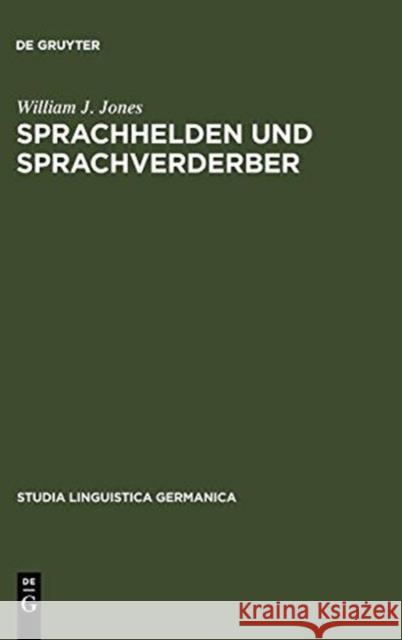 Sprachhelden und Sprachverderber Jones, William J. 9783110144802 Walter de Gruyter