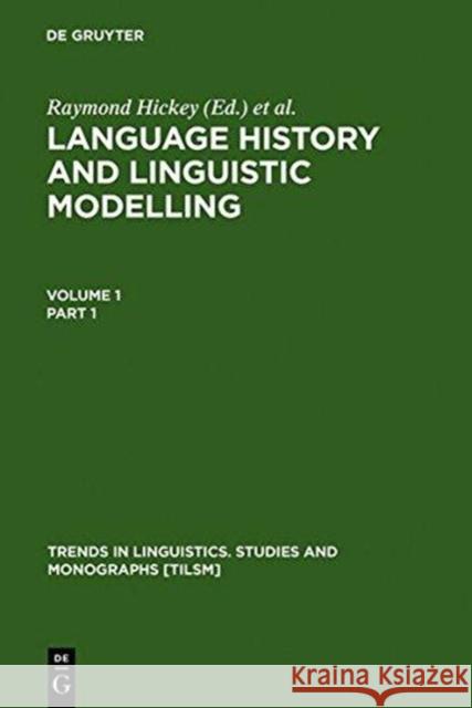Language History and Linguistic Modelling Hickey, Raymond 9783110145045