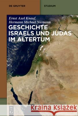 Geschichte Israels Und Judas Im Altertum Knauf Niemann, Ernst Axel Hermann Michae 9783110145434 de Gruyter