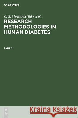 Research Methodologies in Human Diabetes. Part 2 Mogensen, C. E. 9783110145557 Walter de Gruyter