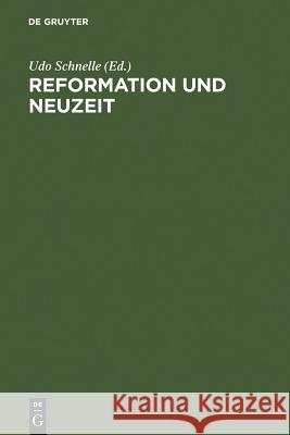 Reformation Und Neuzeit Schnelle, Udo 9783110145885