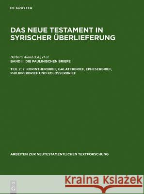 2. Korintherbrief, Galaterbrief, Epheserbrief, Philipperbrief und Kolosserbrief Barbara Aland, Andreas Juckel 9783110146134 De Gruyter