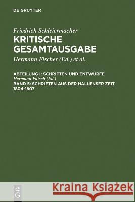 Schriften aus der Hallenser Zeit 1804-1807  9783110146141 Walter de Gruyter & Co