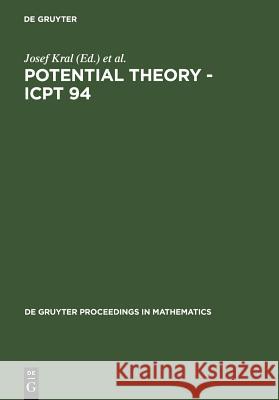 Potential Theory - Icpt 94: Proceedings of the International Conference on Potential Theory Held in Kouty, Czech Republic, August 13-20, 1994 Kral, Josef 9783110146547