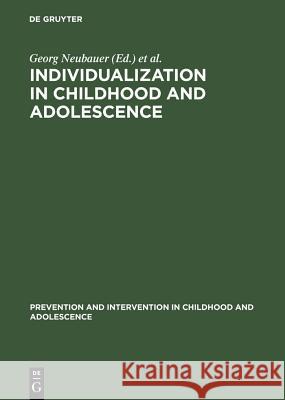 Individualization in Childhood and Adolescence Georg Neubauer Klaus Hurrelmann  9783110146813 Walter de Gruyter & Co