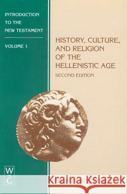 History, Culture, and Religion of the Hellenistic Age Helmut Koester 9783110146936 Aldine