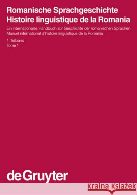 Romanische Sprachgeschichte / Histoire Linguistique de la Romania. 1. Teilband Ernst, Gerhard 9783110146943 Mouton de Gruyter