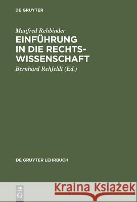 Einführung in die Rechtswissenschaft Rehbinder, Manfred 9783110147063 Walter de Gruyter
