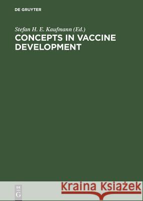 Concepts in Vaccine Development Stefan H. Kaufmann 9783110148152 Walter de Gruyter
