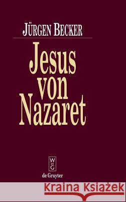 Jesus Von Nazaret Becker, Jürgen 9783110148817