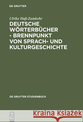 Deutsche Wörterbücher - Brennpunkt Von Sprach- Und Kulturgeschichte Haß-Zumkehr, Ulrike 9783110148855 Gruyter