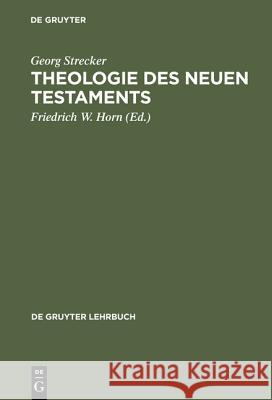 Theologie des Neuen Testaments Strecker, Georg   9783110148961