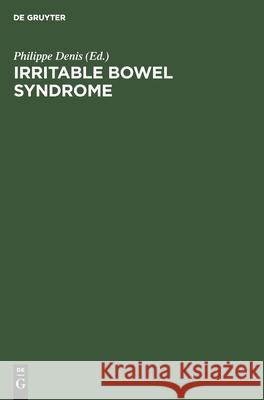 Irritable Bowel Syndrome: Diagnosis, Psychology, and Treatment Denis, Philippe 9783110149128 Walter de Gruyter