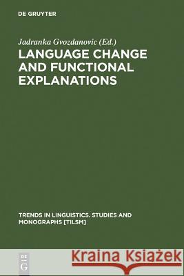 Language Change and Functional Explanations  9783110149135 Mouton de Gruyter