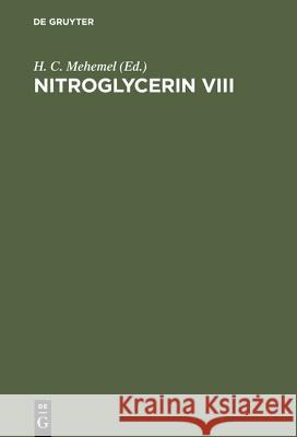 Nitroglycerin VIII H C Mehemel 9783110149777 De Gruyter