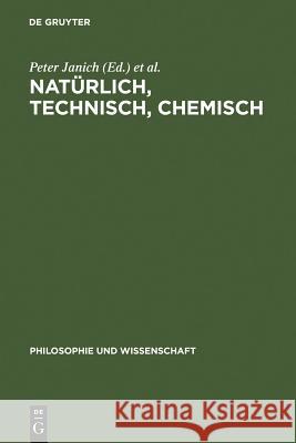 Natürlich, technisch, chemisch Janich, Peter 9783110150131