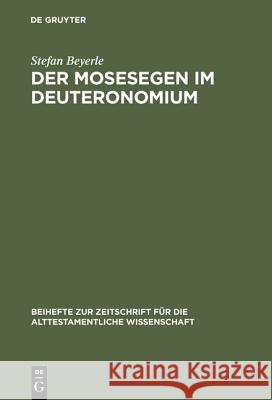 Der Mosesegen im Deuteronomium Beyerle, Stefan 9783110150629