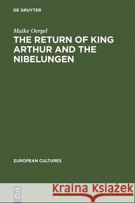 The Return of King Arthur and the Nibelungen Oergel, Maike 9783110150841 0