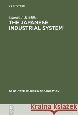 The Japanese Industrial System Charles J. McMillan 9783110150865 Walter de Gruyter