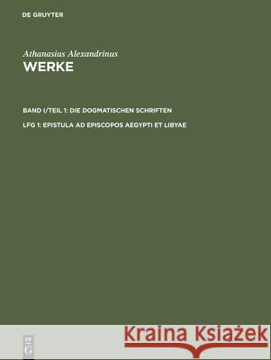 Werke, Lfg 1, Epistula ad episcopos Aegypti et Libyae Metzler, Karin 9783110151169 Walter de Gruyter