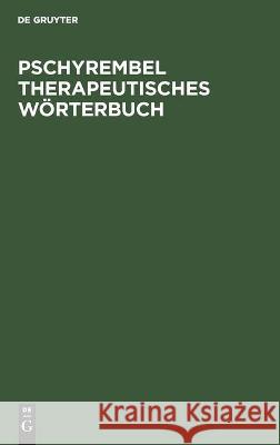 Pschyrembel Therapeutisches Wörterbuch No Contributor 9783110151664 de Gruyter