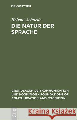 Die Natur der Sprache Schnelle, Helmut 9783110151718