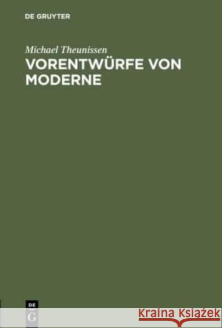 Vorentwürfe von Moderne Theunissen, Michael 9783110152166 Walter de Gruyter