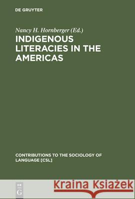 Indigenous Literacies in the Americas Hornberger, Nancy H. 9783110152173