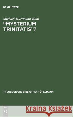 Mysterium trinitatis? Murrmann-Kahl, Michael 9783110152623 De Gruyter