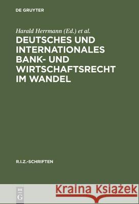 Deutsches Und Internationales Bank- Und Wirtschaftsrecht Im Wandel Herrmann, Harald 9783110153408 De Gruyter