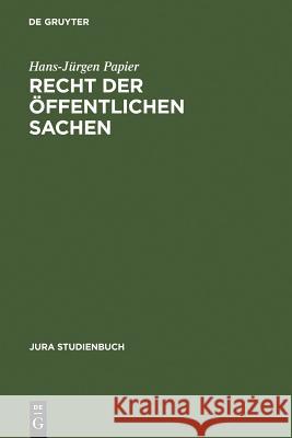 Recht der öffentlichen Sachen Hans-Ja1/4rgen Papier 9783110153415 Walter de Gruyter