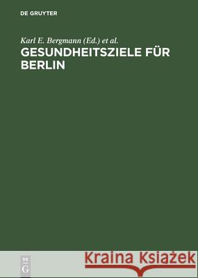 Gesundheitsziele für Berlin Bergmann, Karl E. 9783110153552 De Gruyter